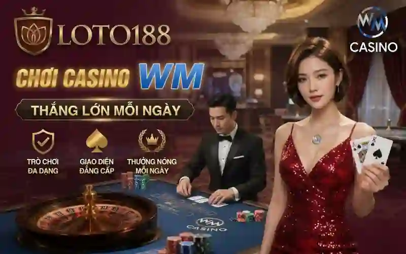 Sảnh Live Casino Wm Casino Loto188