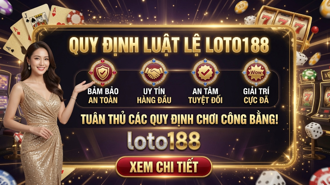 Quy định luật lệ Loto188