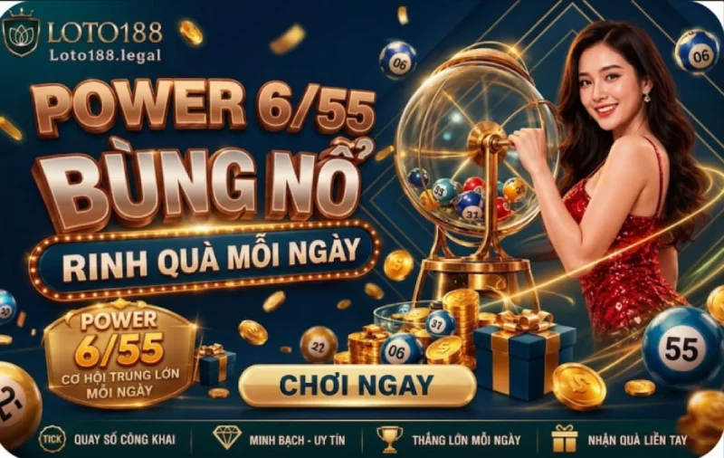 Xổ Số Power 6/55 tại Loto188 cực hấp dẫn