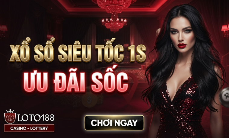 Bí Quyết Chơi Xổ Số Siêu Tốc 1s Tại Loto188 